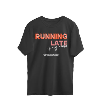 Late = Running = CARDIO | Regular T-shirt